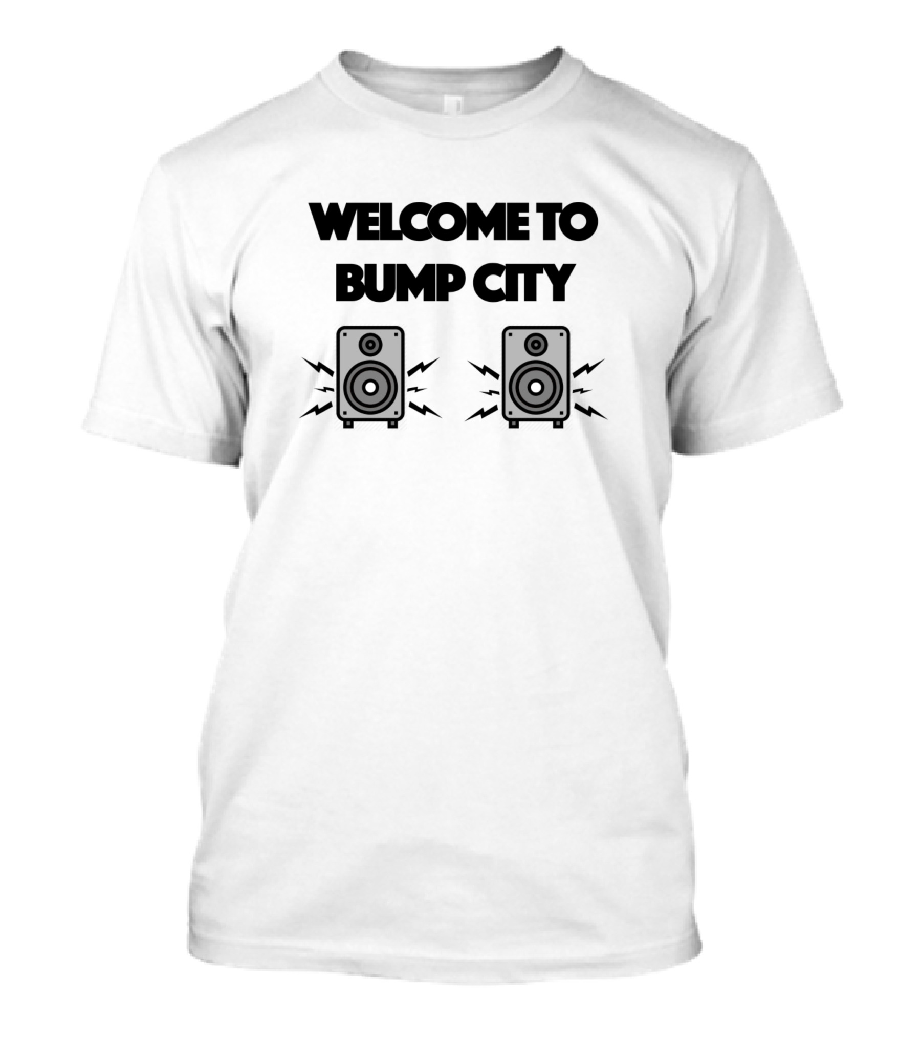 WELCOME TO BUMP CITY Speakers With Sound Waves T-Shirt