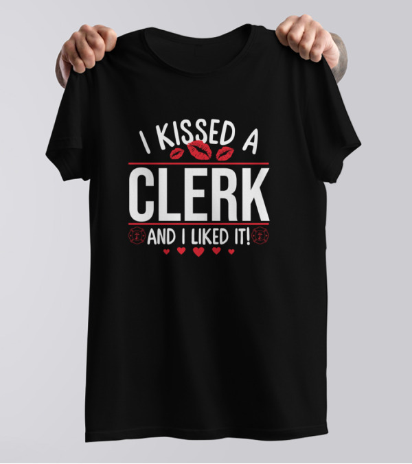 I Kissed A Clerk And I Liked It Funny Valentines Hearts And Lips T-Shirt