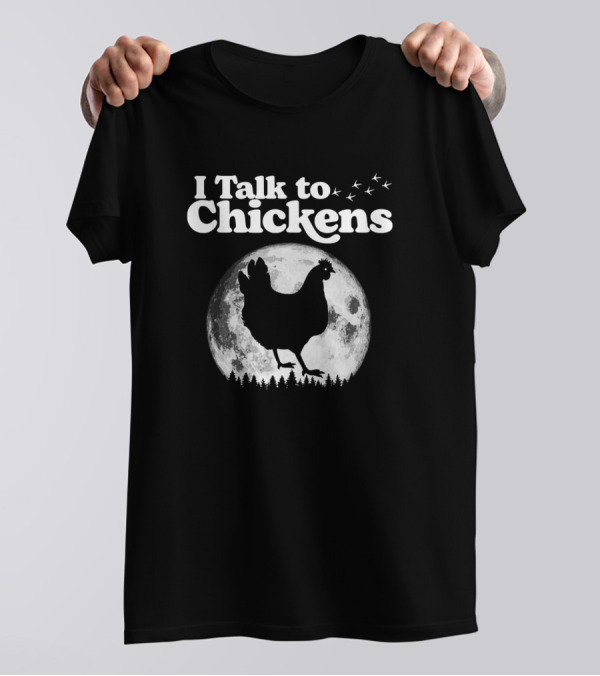 I Talk To Chickens Funny Vintage 80s Retro Urban Moon T-Shirt