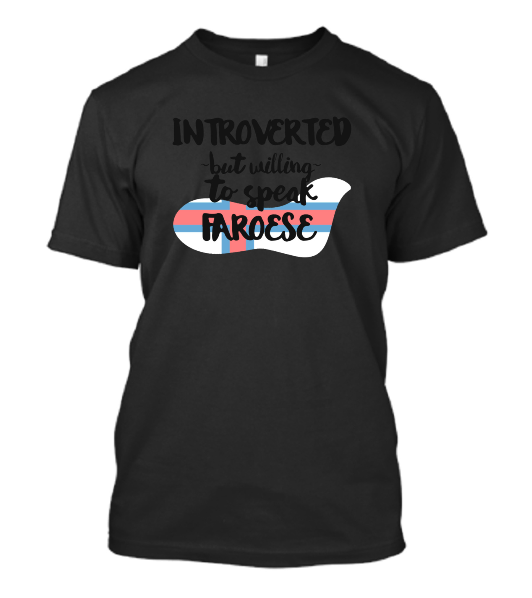 Introverted But Willing To Speak Faroese With Faroese Flag Motif T-Shirt