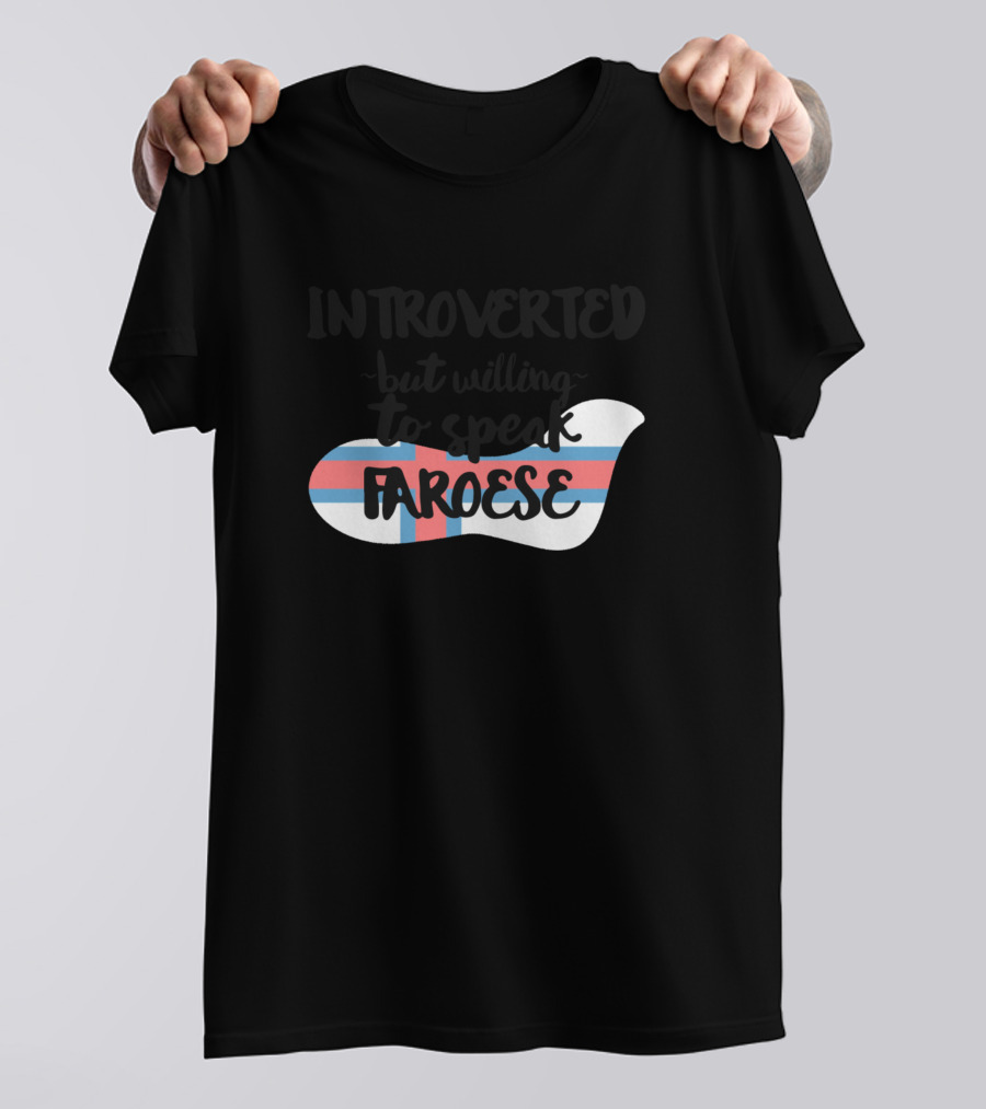 Introverted But Willing To Speak Faroese With Faroese Flag Motif T-Shirt