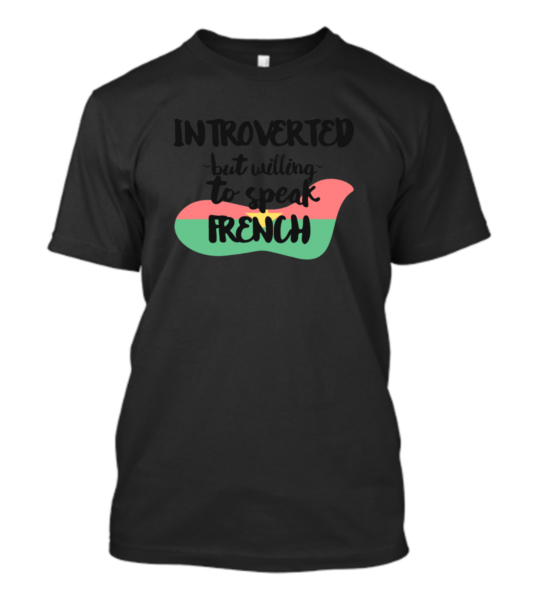 Introverted But Willing To Speak French With Red Green And Yellow Background T-Shirt