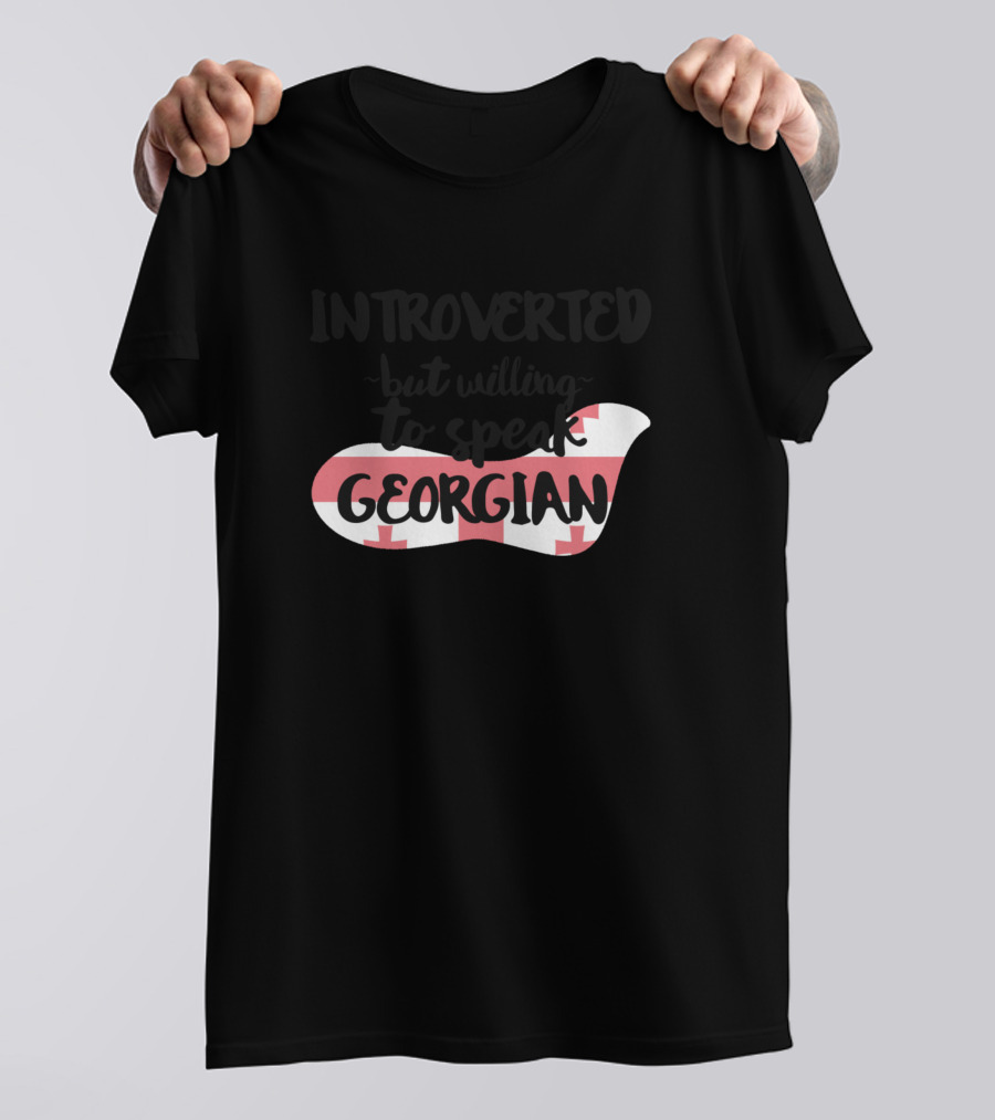 Introverted But Willing To Speak Georgian Flag T-Shirt