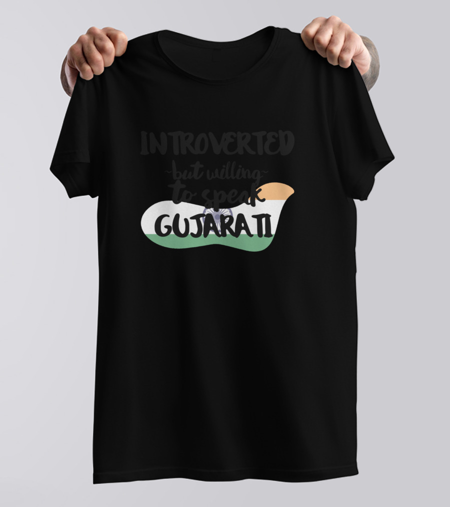 Introverted But Willing To Speak Gujarati Indian Flag T-Shirt