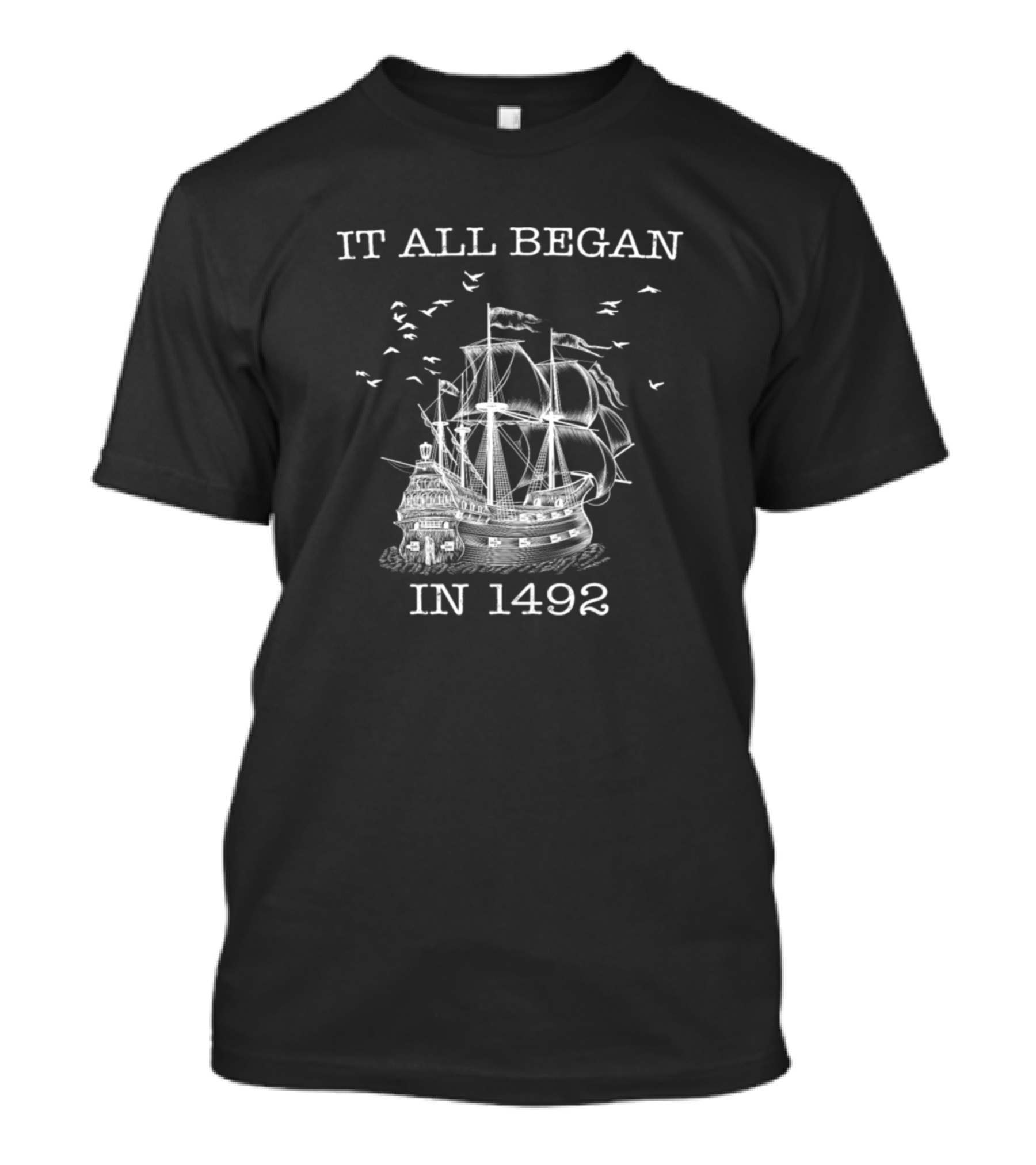 It All Began In 1492 Sailing Ship Design With Birds And Waves T-Shirt