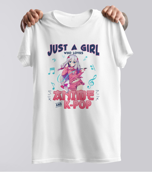 Just A Girl Who Loves Anime And K Pop Music With Musical Notes And Anime Character T-Shirt