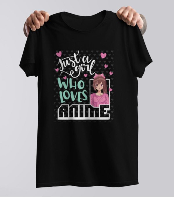Just A Girl Who Loves Anime Anime Character With Hearts T-Shirt
