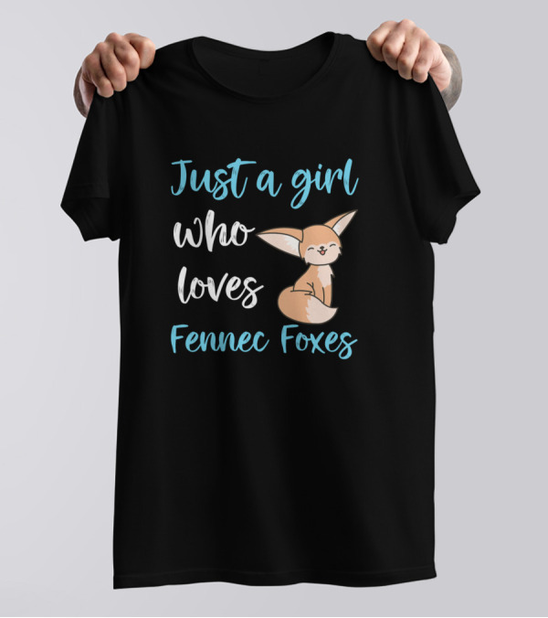 Just A Girl Who Loves Fennec Foxes Cute Kawaii Fen T-Shirt