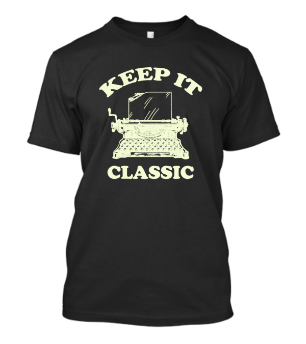 Keep It Classic Typewriter Vintage T-Shirt