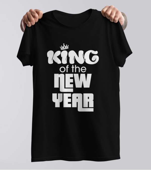 KING OF THE NEW YEAR T-Shirt