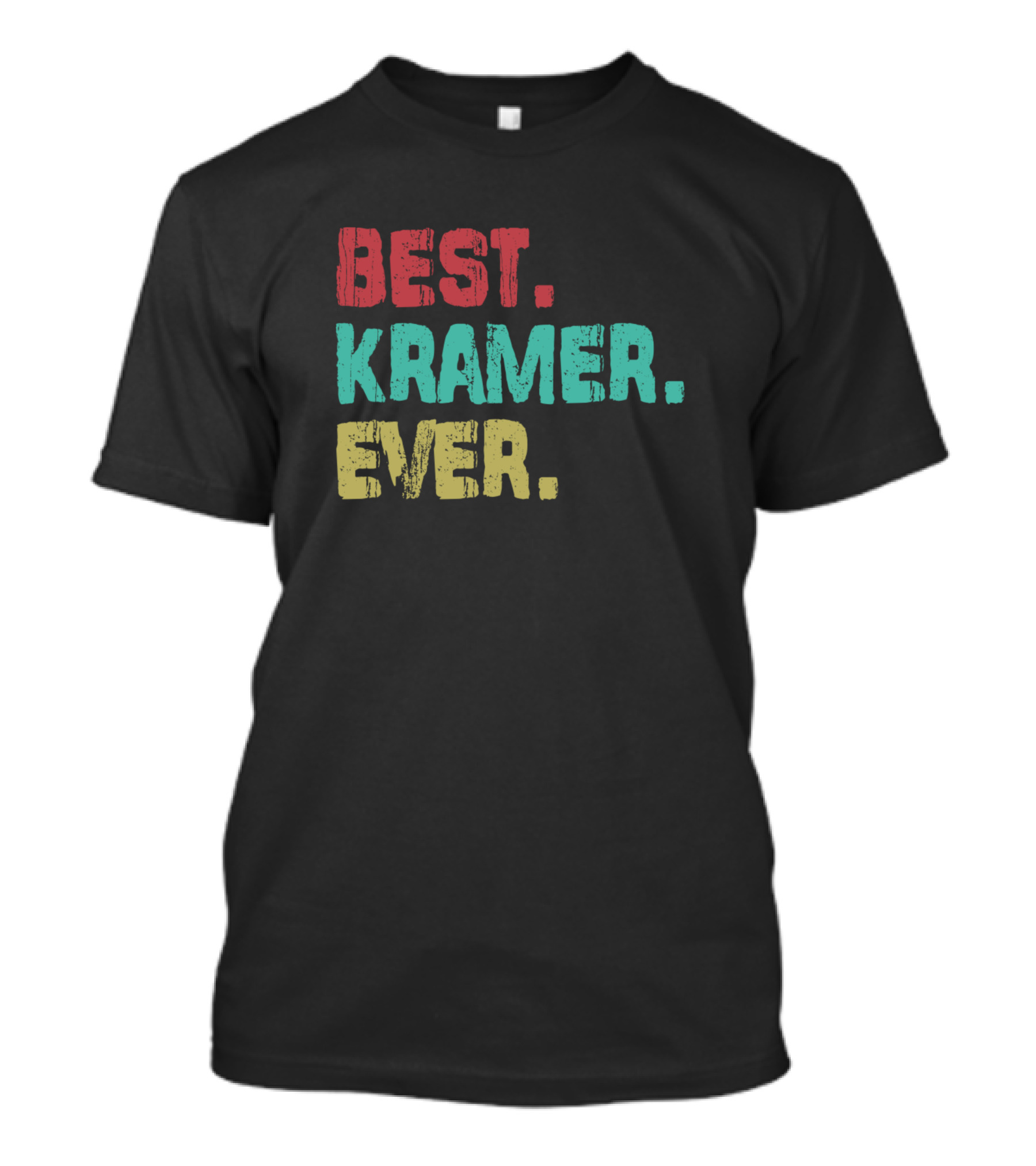 Best Kramer Ever Birthday Middle Name T-Shirt