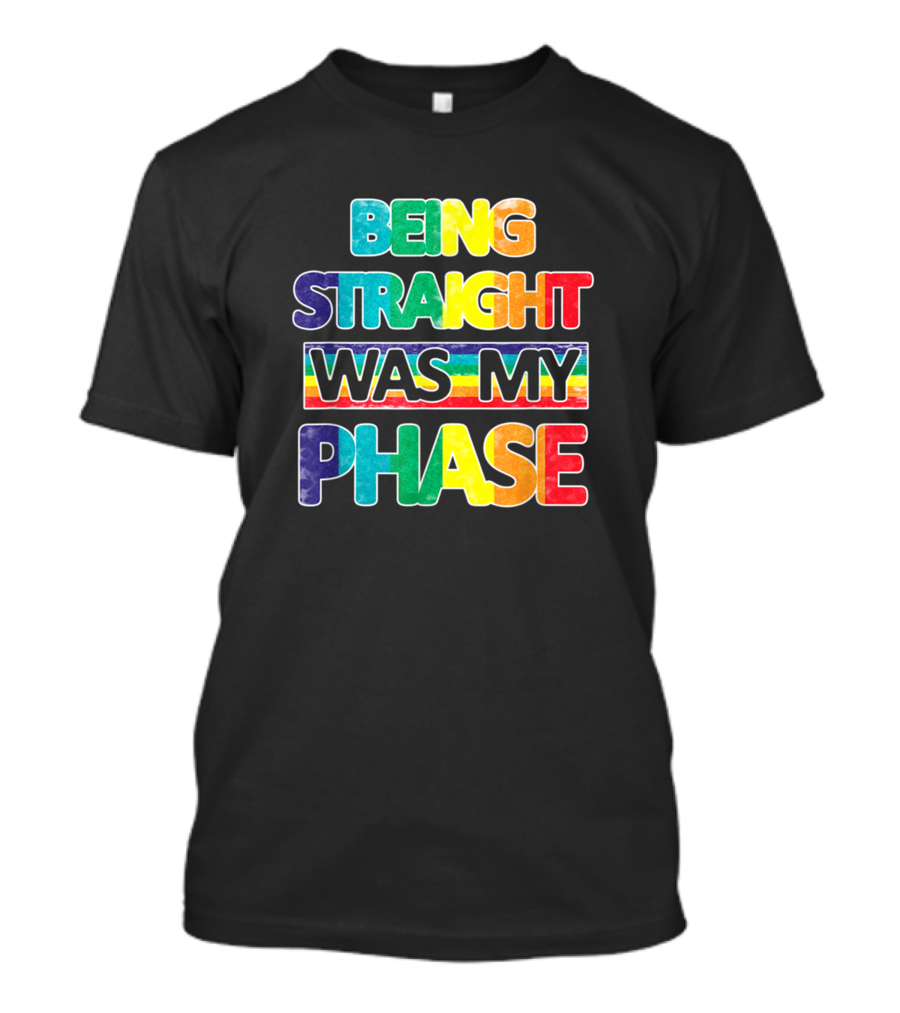 Being Straight Was My Phase Rainbow Pride Text T-Shirt