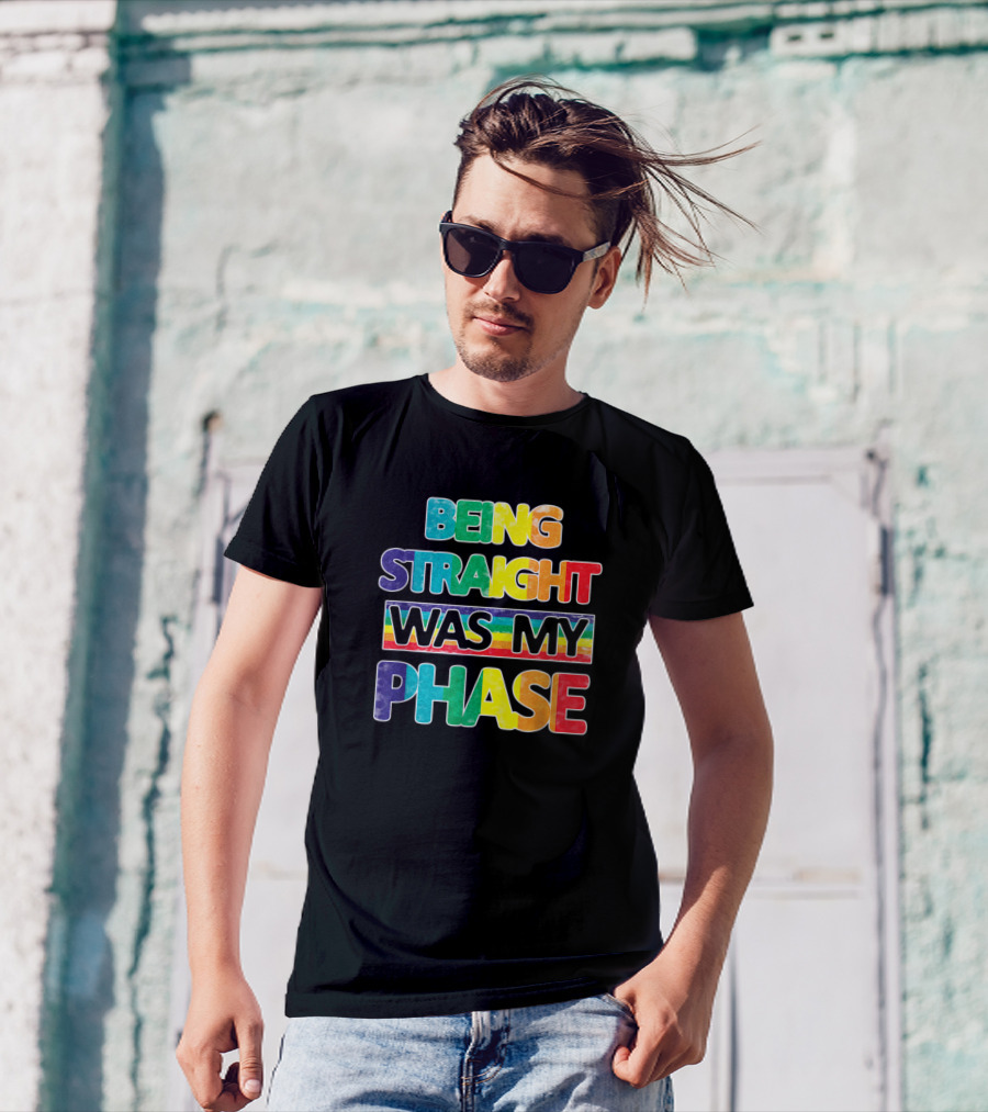 Being Straight Was My Phase Rainbow Pride Text T-Shirt