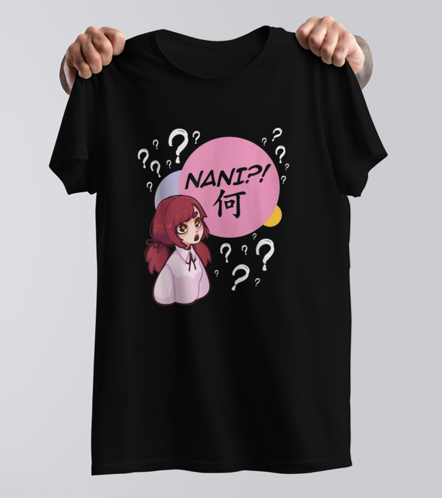 Nani What Funny Japan Anime Kawaii Girl Question Marks 何 T-Shirt