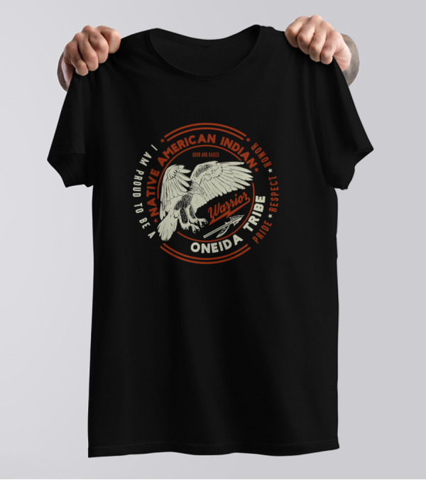 Native American Indian Warrior Oneida Tribe Proud Honor Respect T-Shirt