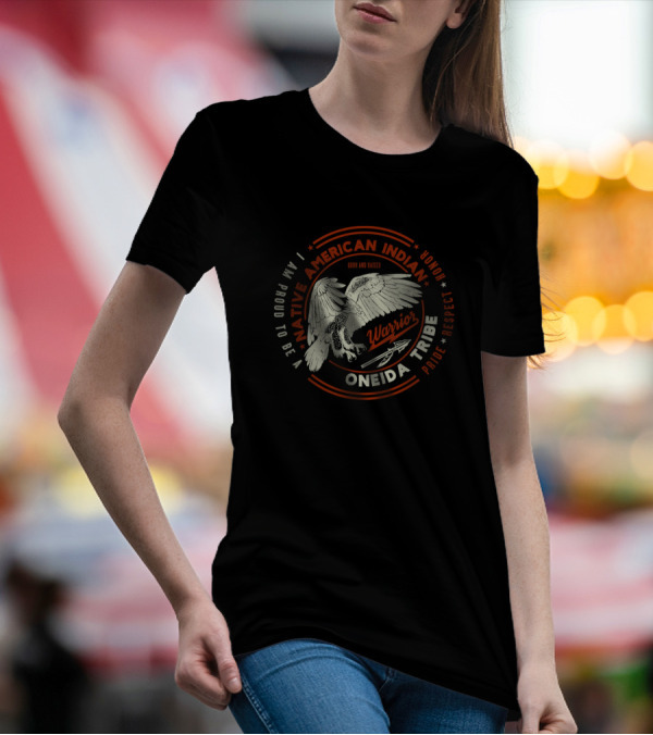 Native American Indian Warrior Oneida Tribe Proud Honor Respect T-Shirt