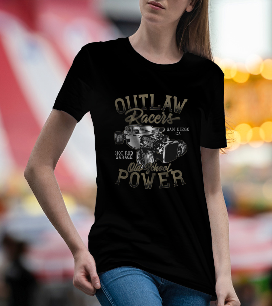 Outlaw Racers Old School Power Hot Rod Garage San Diego CA T-Shirt