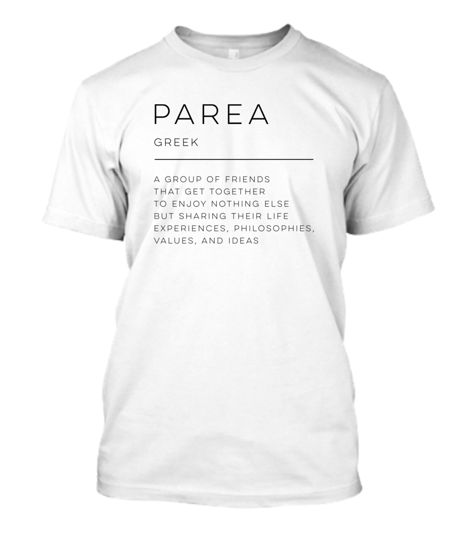 Parea Greek Group Of Friends Sharing Life Experiences Philosophies Values And Ideas T-Shirt
