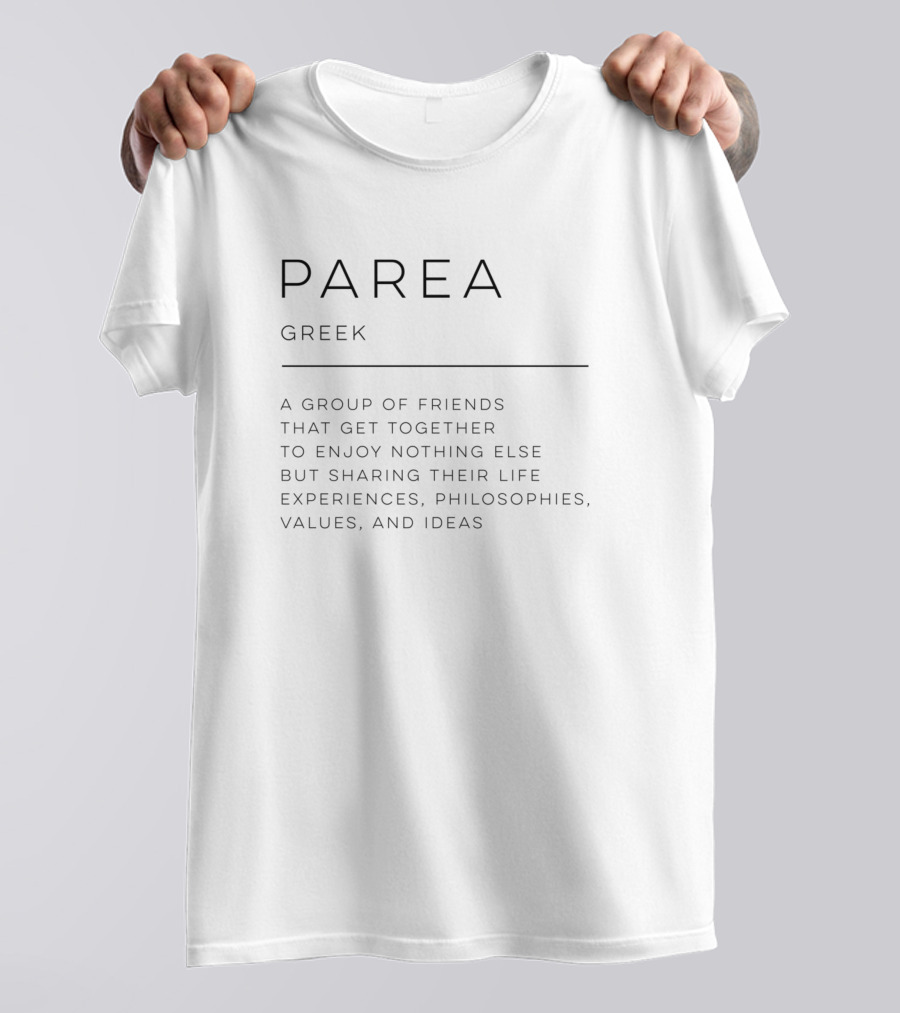 Parea Greek Group Of Friends Sharing Life Experiences Philosophies Values And Ideas T-Shirt