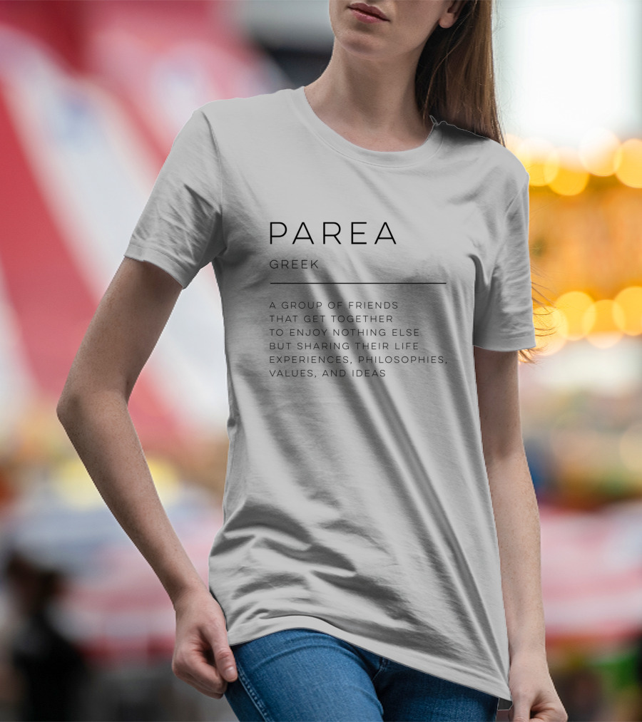 Parea Greek Group Of Friends Sharing Life Experiences Philosophies Values And Ideas T-Shirt