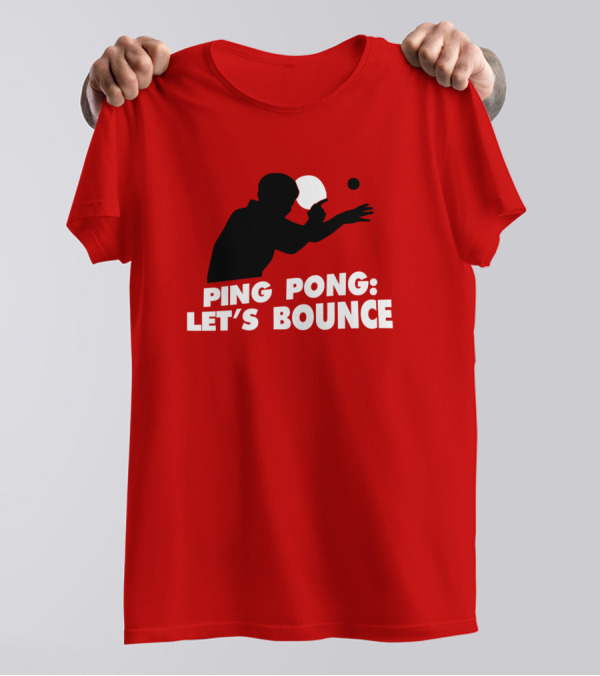Ping Pong: Let's Bounce T-Shirt