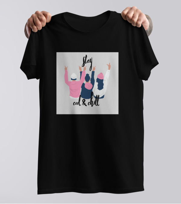 Stay Cool And Chill T-Shirt