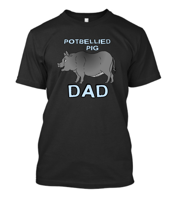 POTBELLIED PIG DAD T-Shirt