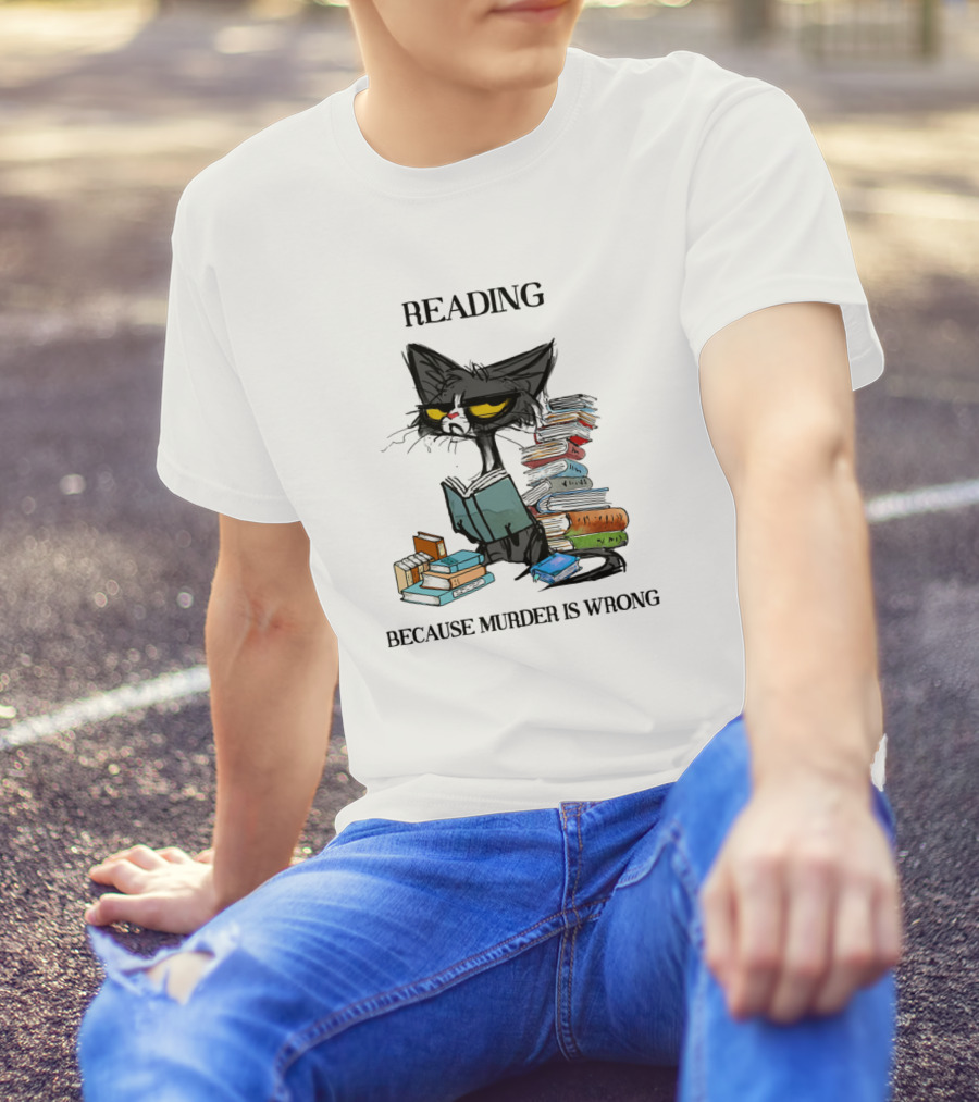 Reading Cat Enthusiastically Absorbing Books Because Murder Is Wrong T-Shirt
