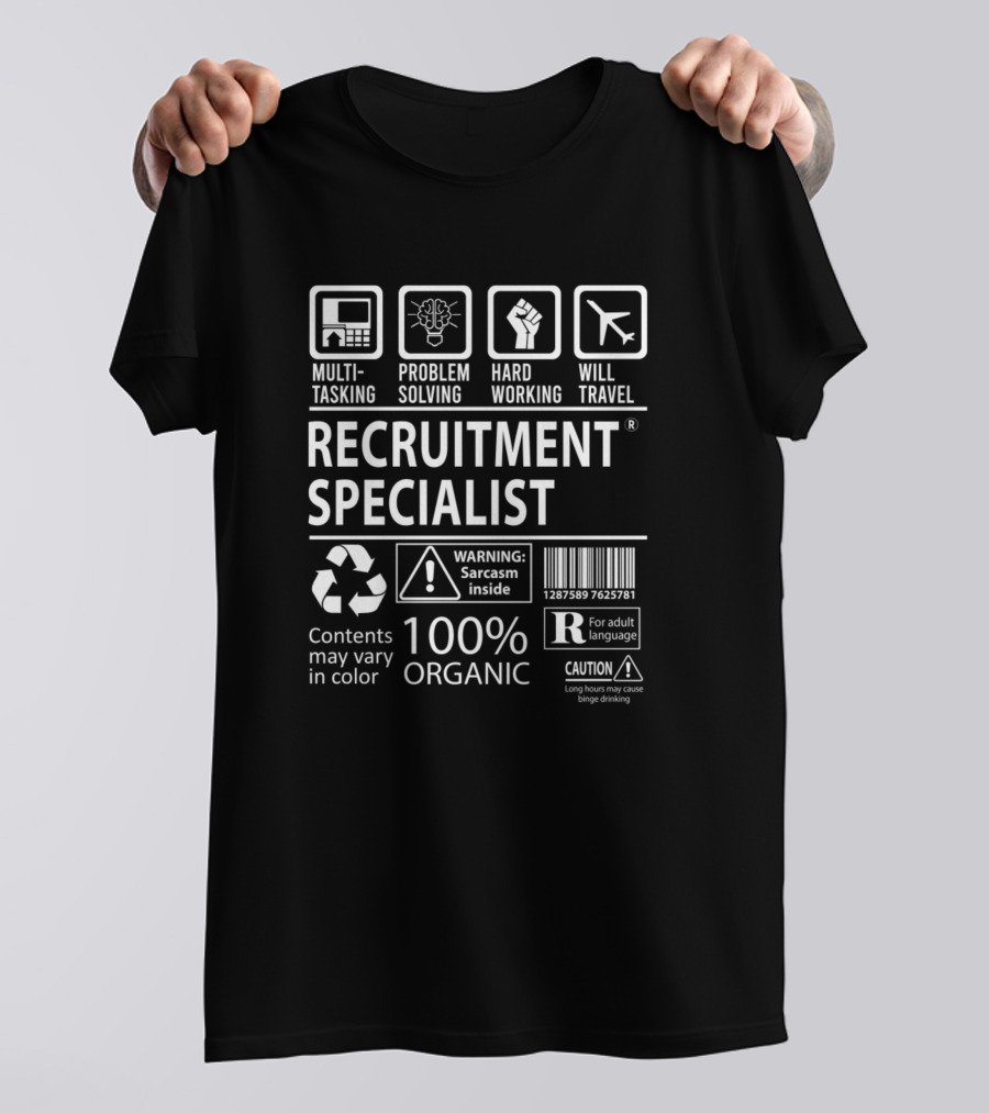 Multitasking Recruitment Specialist Problem Solving Hard Working Will Travel 100% Organic Warning Sarcasm Inside T-Shirt