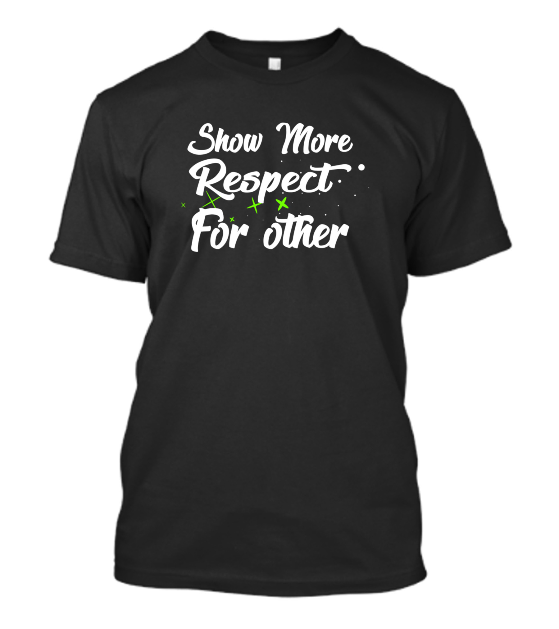 Show More Respect For Other Specs T-Shirt