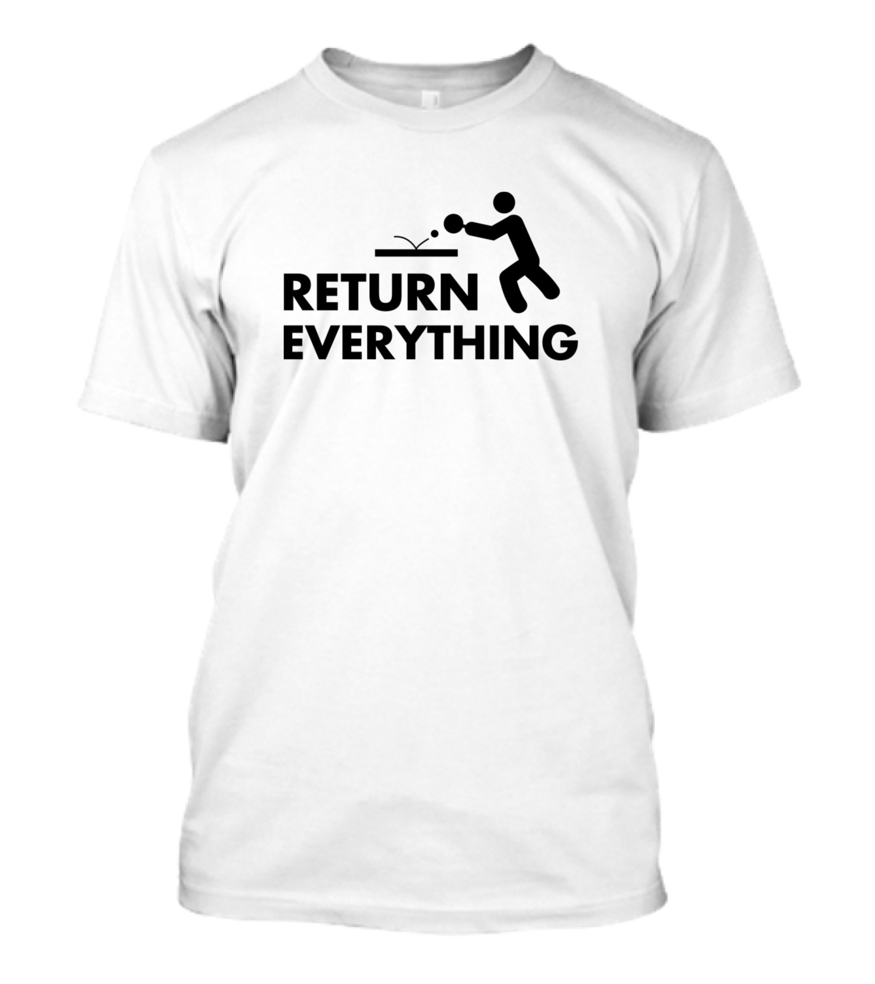 Return Everything Ping Pong Player T-Shirt