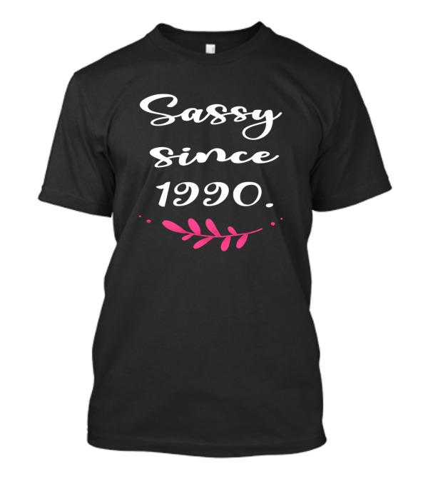 Sassy Since 1990 Floral Accent Bold Typography T-Shirt