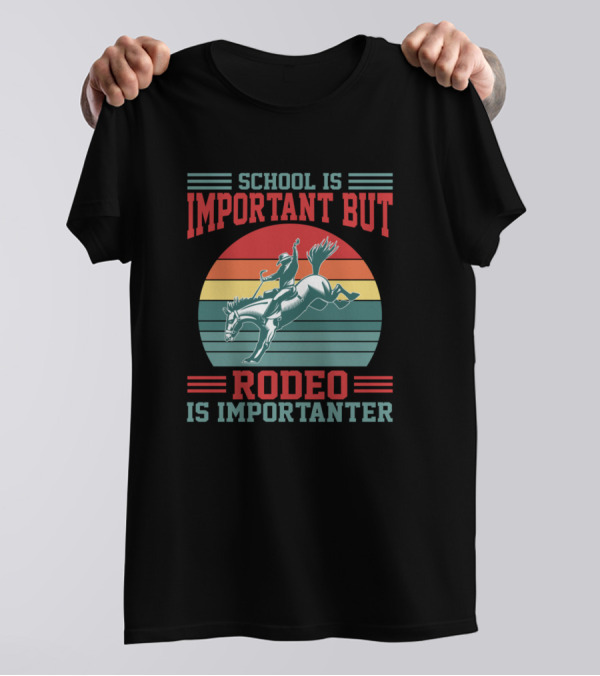 School Is Important But Rodeo Is Importanter Retro Cowboy Riding Horse T-Shirt