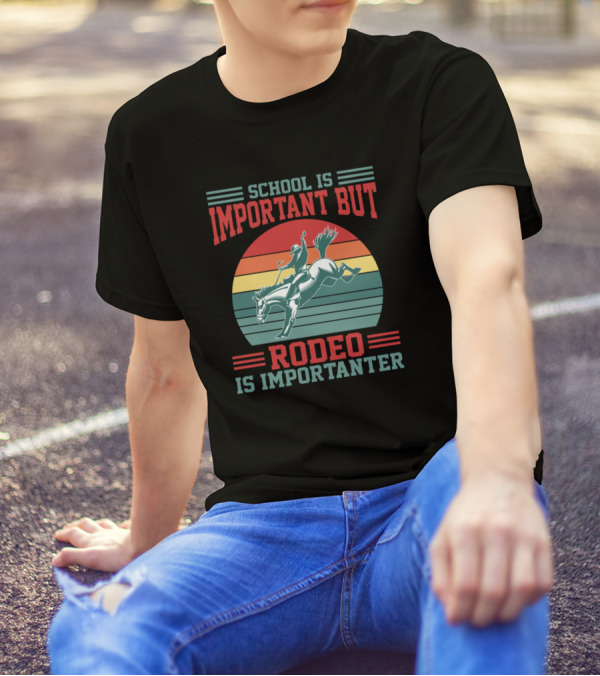 School Is Important But Rodeo Is Importanter Retro Cowboy Riding Horse T-Shirt