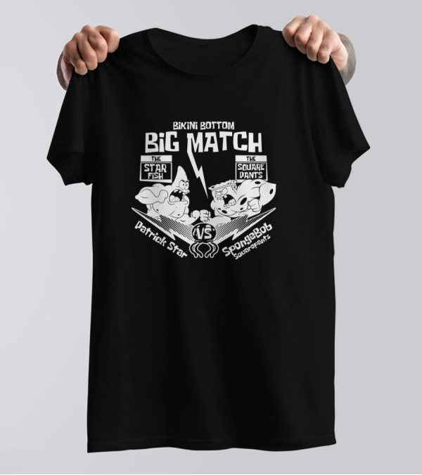 Bikini Bottom Big Match The Starfish Vs The Squarepants Patrick Star Vs SpongeBob Squarepants T-Shirt