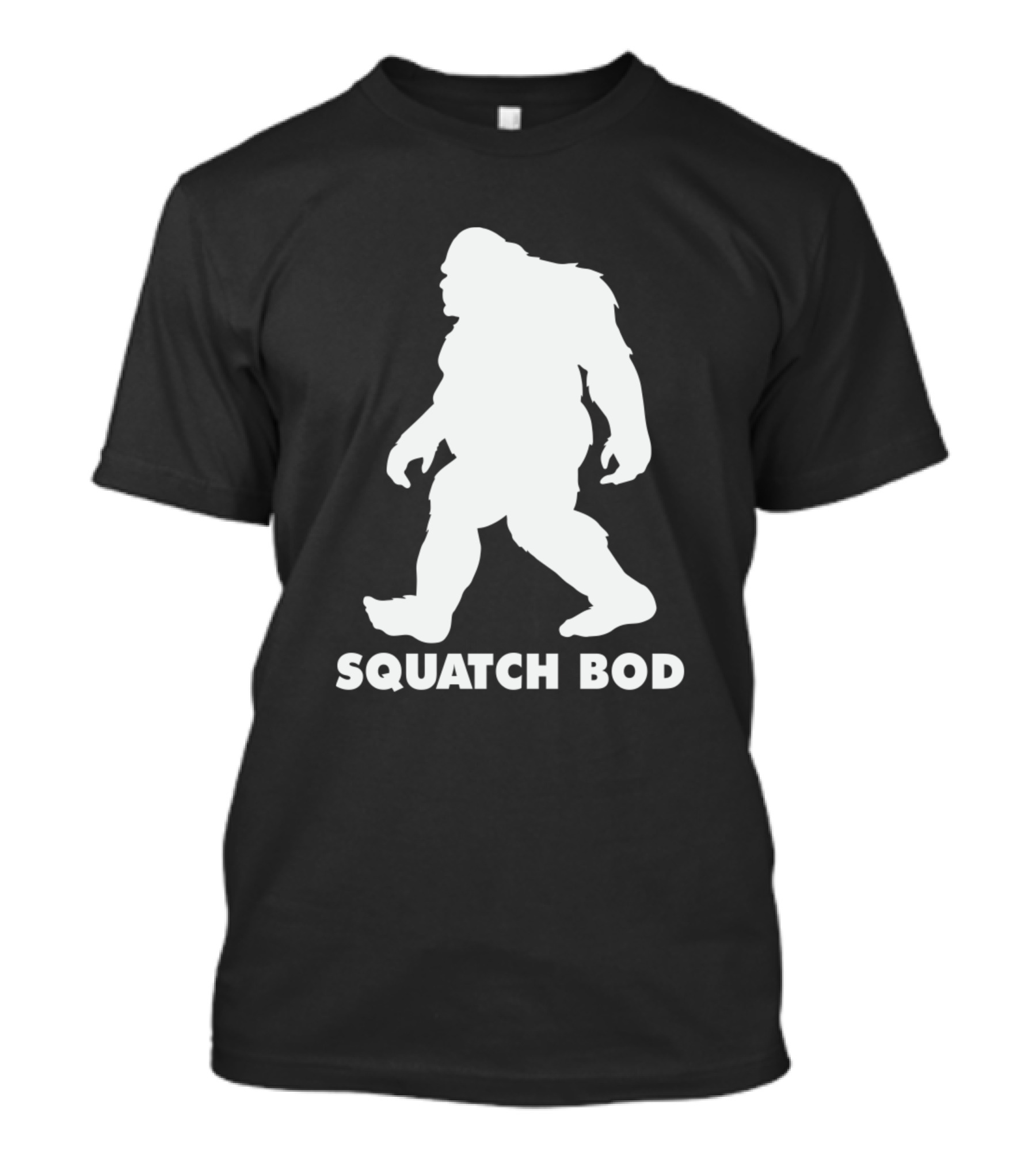 Sasquat Squatch Bod For Hairy Dad Body T-Shirt