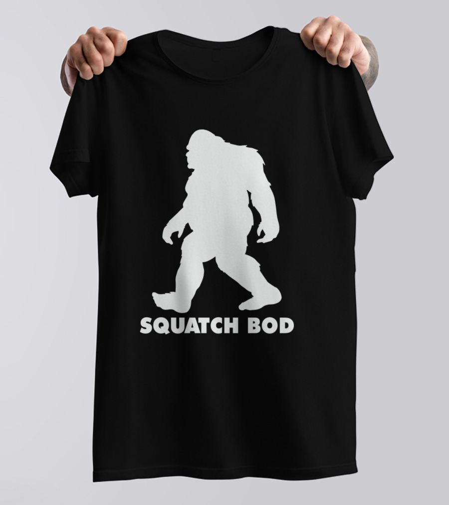 Sasquat Squatch Bod For Hairy Dad Body T-Shirt