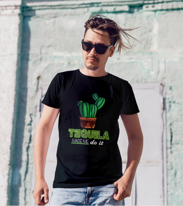 Tequila Made Me Do It Cactus Design Cinco De Mayo T-Shirt