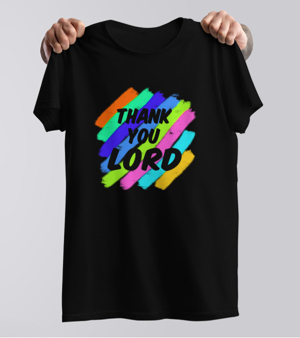 Thank You Lord Rainbow Brush Strokes T-Shirt