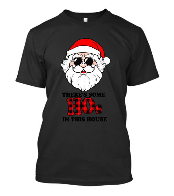 There's Some Hos In This House Christmas Santa Claus Sunglasses Plaid Hat T-Shirt