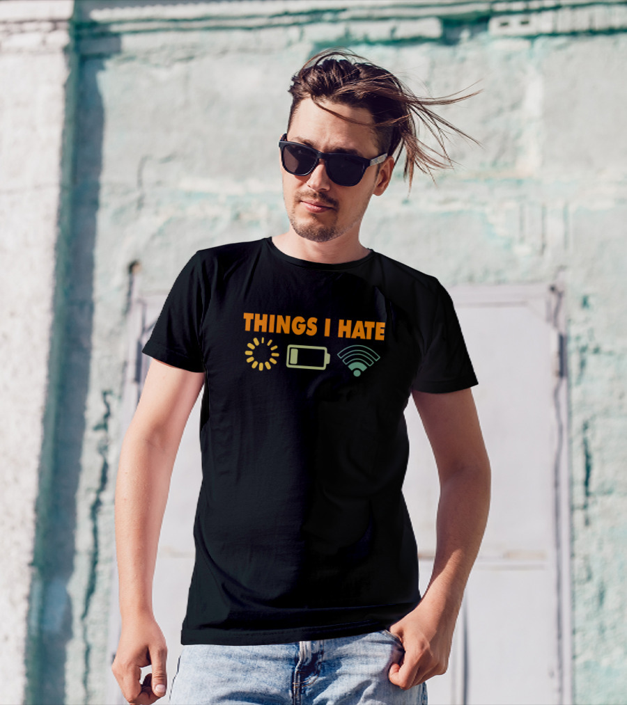 Things I Hate Video Gamer Loading Battery Wifi T-Shirt