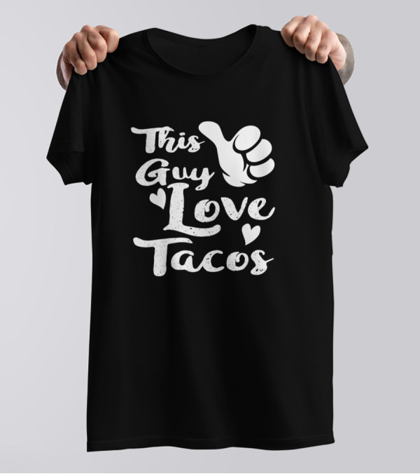 This Guy Love Tacos Cinco De Mayo Thumbs Up T-Shirt