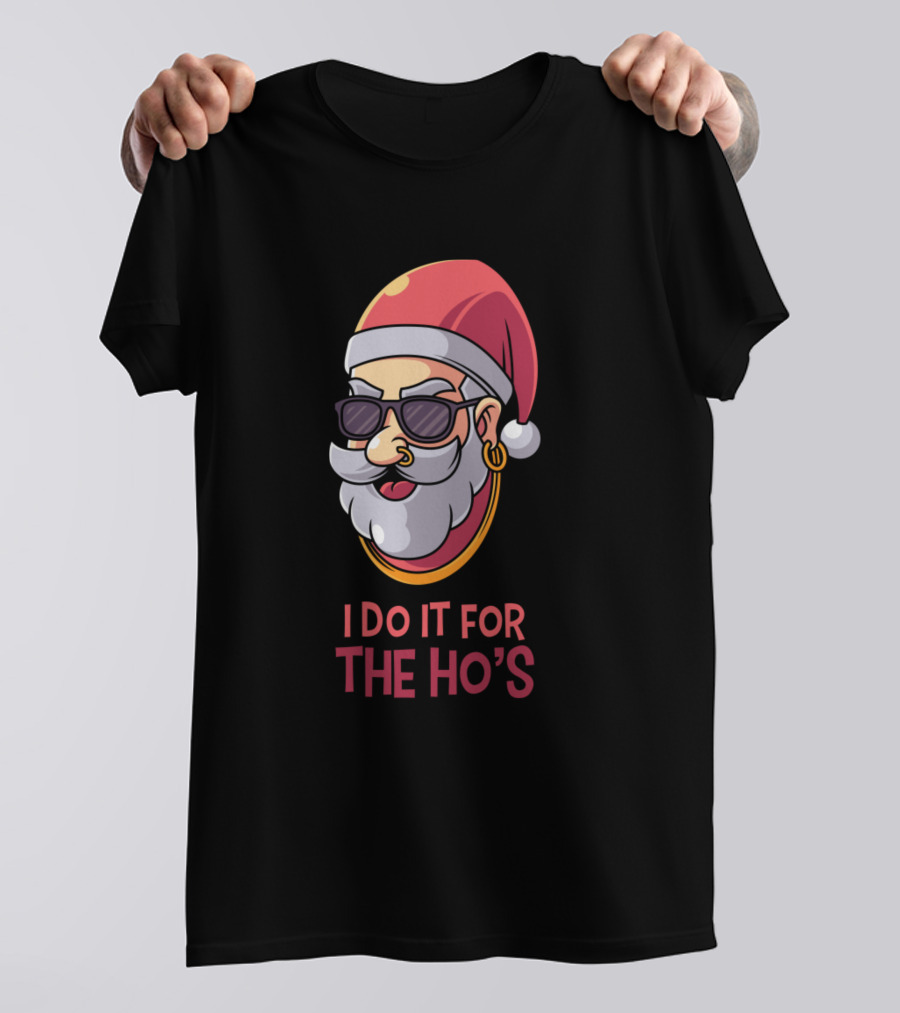 Ugly Christmas Vintage Santa Claus I Do It For The Ho's T-Shirt