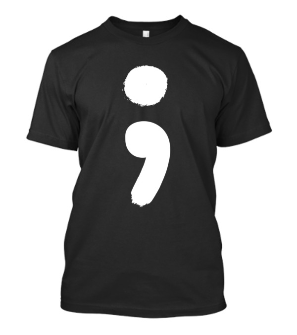 White Brush Semicolon Imagery For Mental Health Awareness T-Shirt