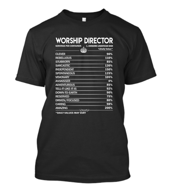 Worship Director Clever Rebellious Sarcastic Independent Spontaneous Visionary Adventurous Down-to-Earth Driven Caring Amazing Daily Values T-Shirt