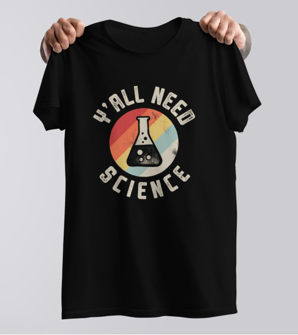 Y'all Need Science Chemistry Biology Physics Teacher Flask Retro Circle T-Shirt