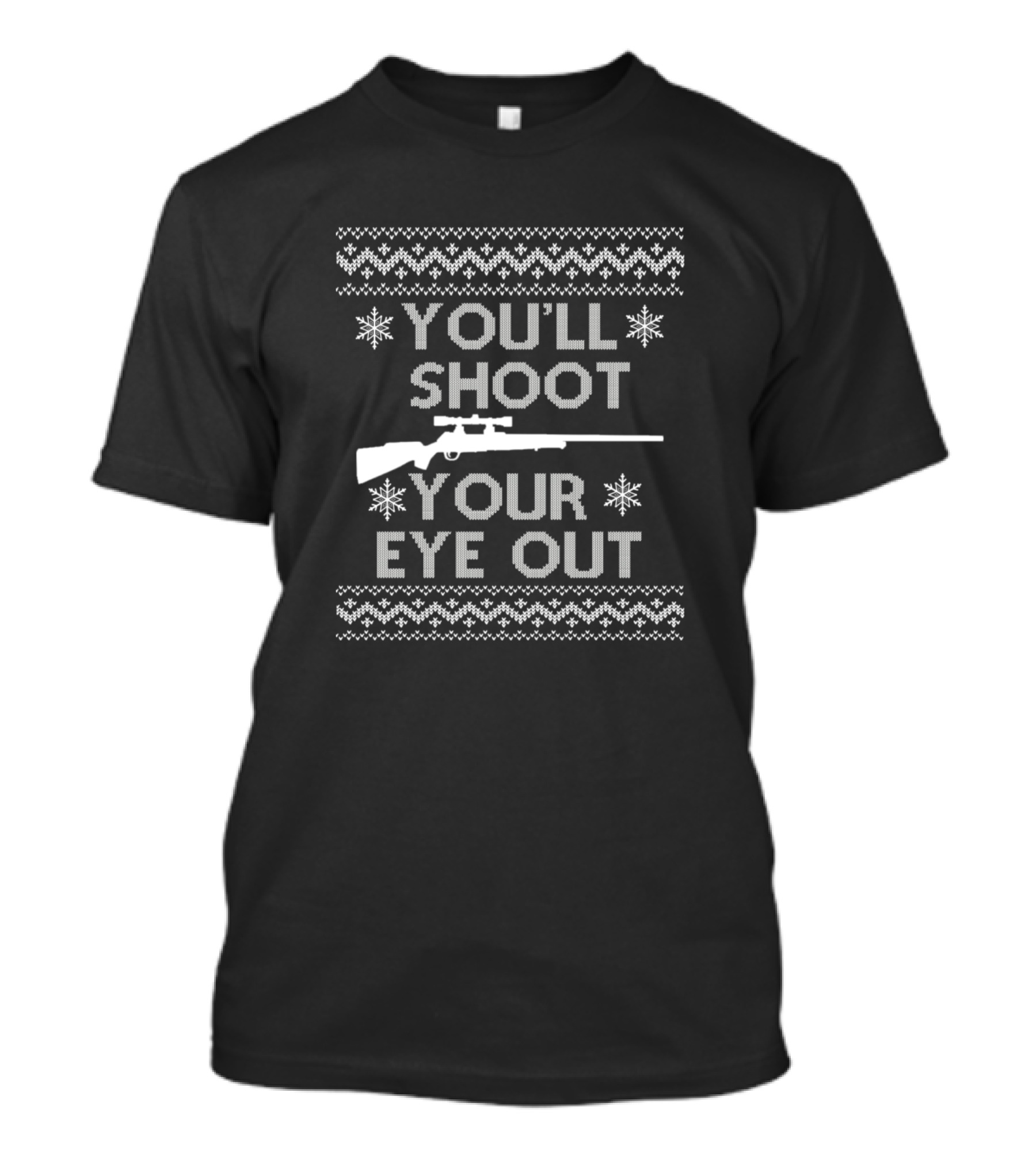 You'll Shoot Your Eye Out Ugly Christmas Holiday Sweater Rifle T-Shirt