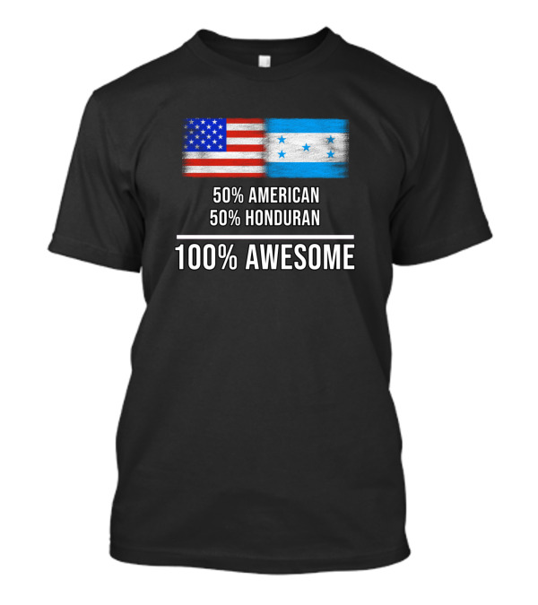 50 American 50 Honduran 100% Awesome Flags T-Shirt