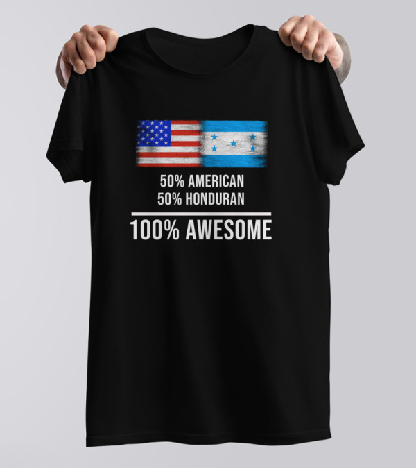 50 American 50 Honduran 100% Awesome Flags T-Shirt