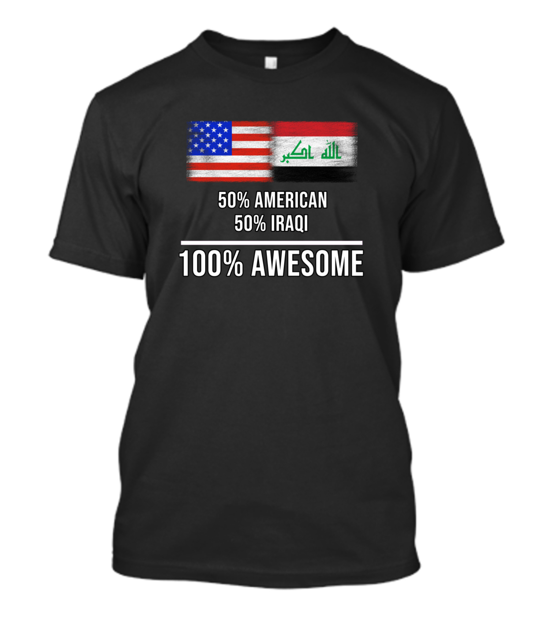 50% American 50% Iraqi 100% Awesome T-Shirt
